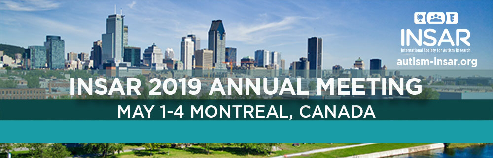 Banner with Montreal skyline and text: INSAR 2019 Annual Meeting, May 1-4 Montreal, Canada, plus INSAR logo and website autism-insar.org at the top right.